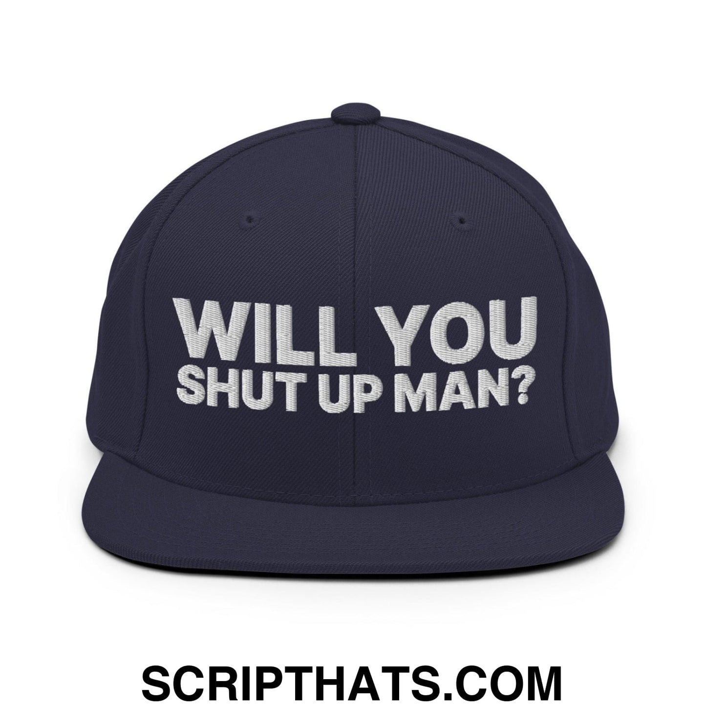 Will You Shut Up Man? Snapback Hat Navy