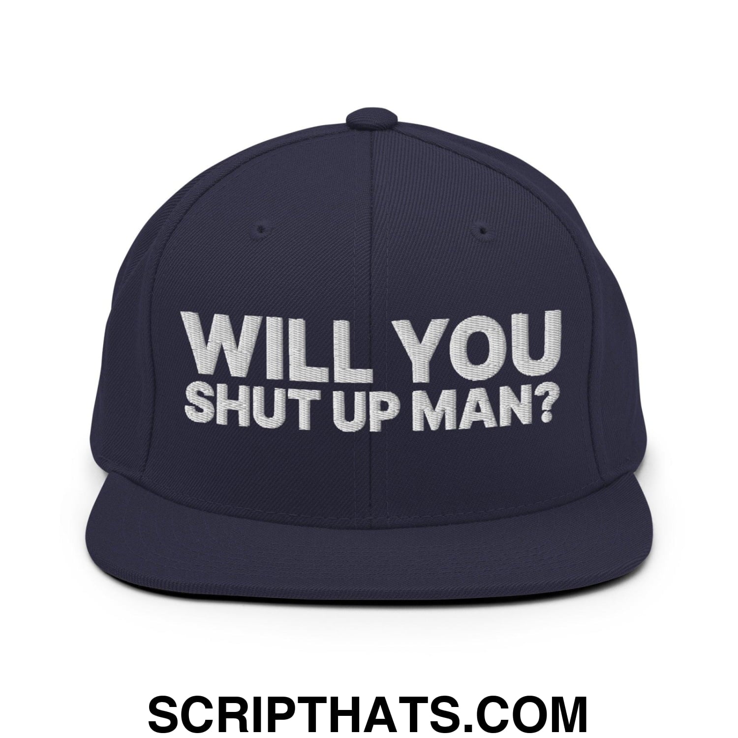 Will You Shut Up Man? Snapback Hat Navy