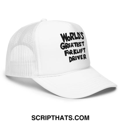 World's Greatest Forklift Driver Regular Show Embroidered Foam Trucker Hat White