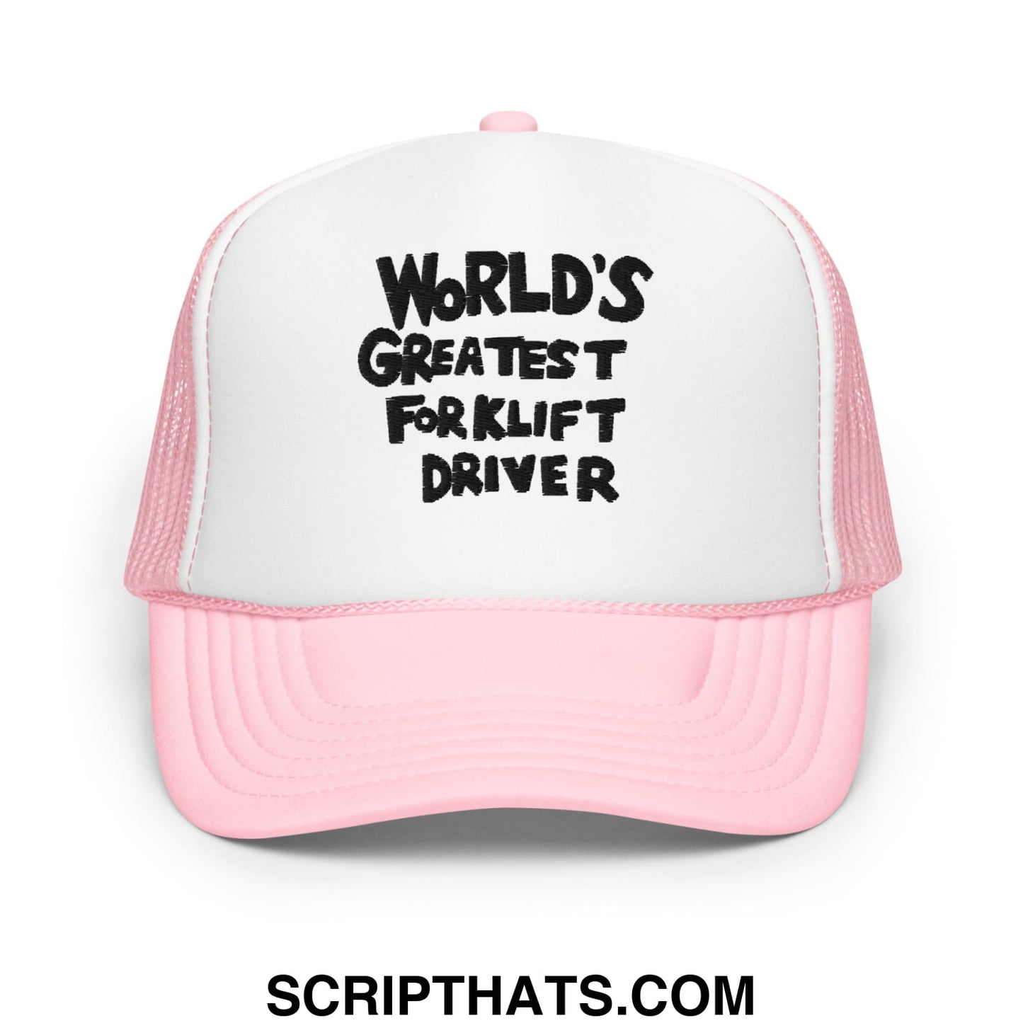 World's Greatest Forklift Driver Regular Show Embroidered Foam Trucker Hat Light Pink White Light Pink