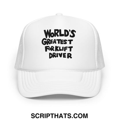 World's Greatest Forklift Driver Regular Show Embroidered Foam Trucker Hat White