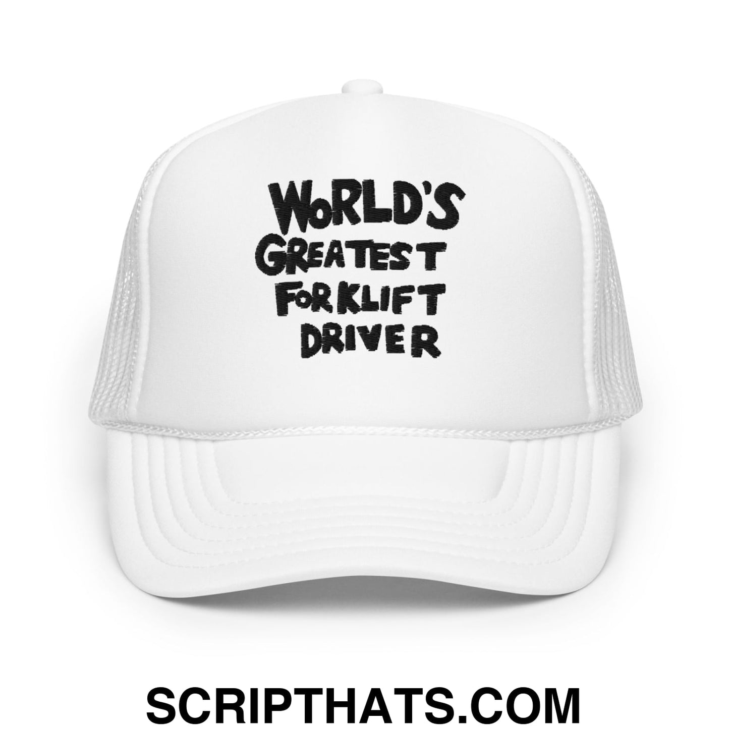 World's Greatest Forklift Driver Regular Show Embroidered Foam Trucker Hat White
