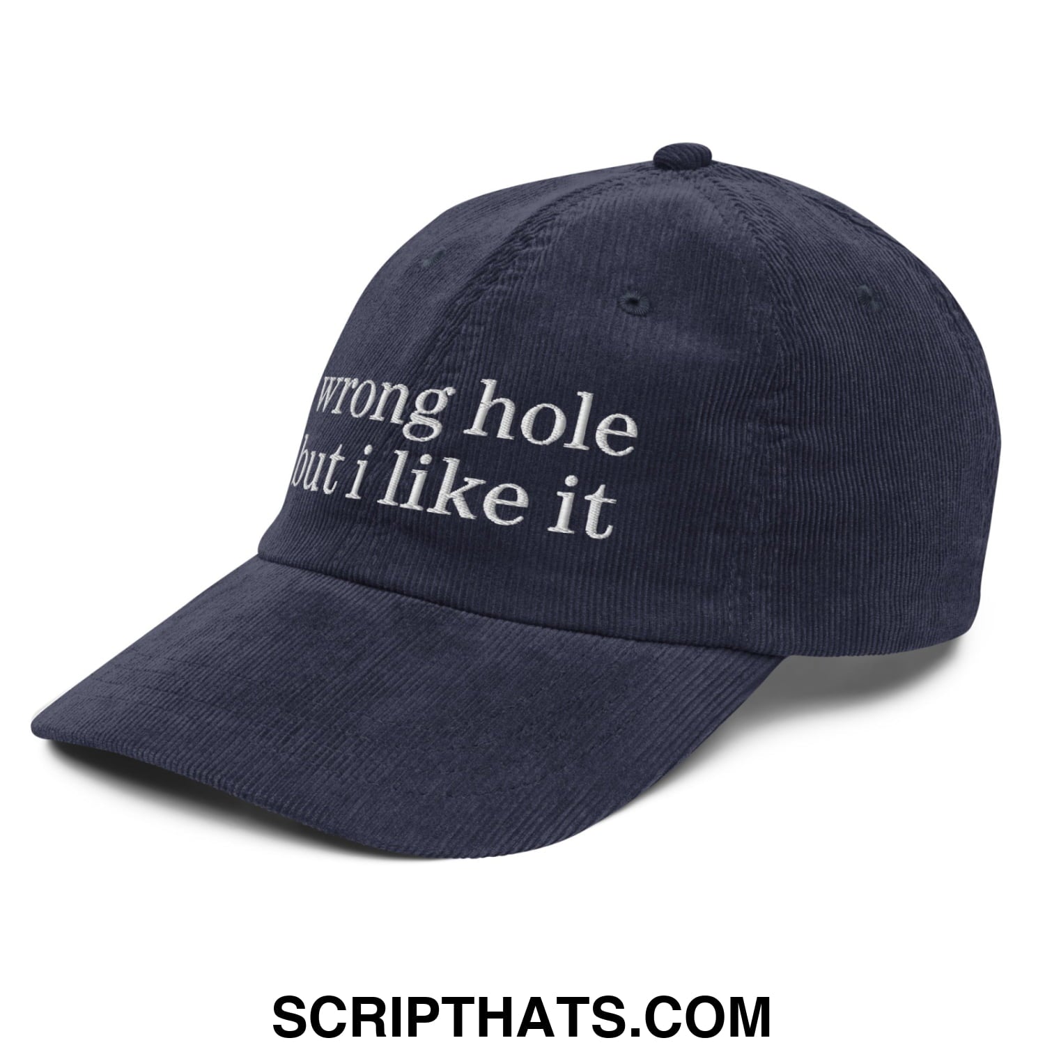 Navy blue corduroy dad hat with white embroidered text wrong hole but I like it in an unstructured design