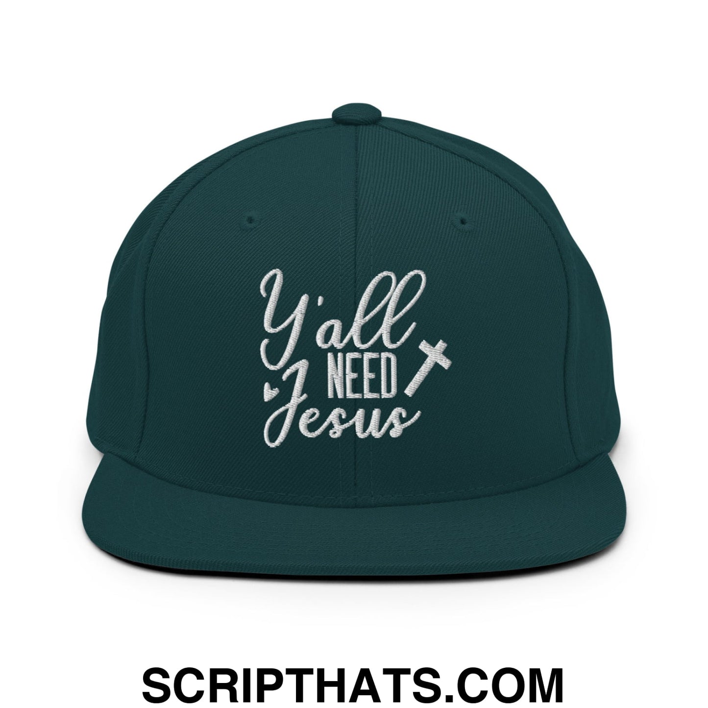 Y'all Need Jesus Embroidered Flat Bill Brim Snapback Hat Spruce
