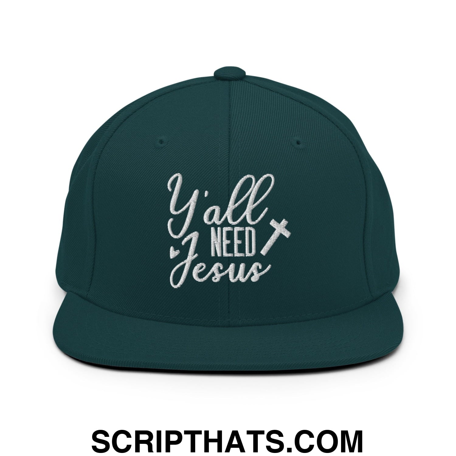 Y'all Need Jesus Embroidered Flat Bill Brim Snapback Hat Spruce