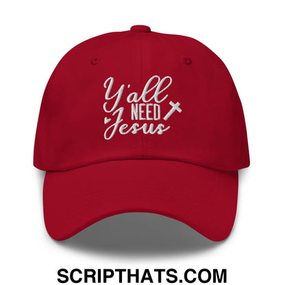 Y'all Need Jesus Embroidered Unstructured Dad Hat Cranberry