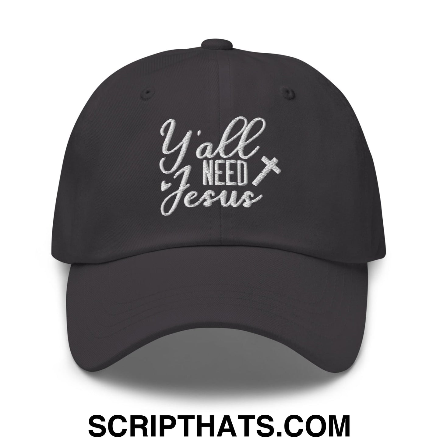 Y'all Need Jesus Embroidered Unstructured Dad Hat Dark Grey
