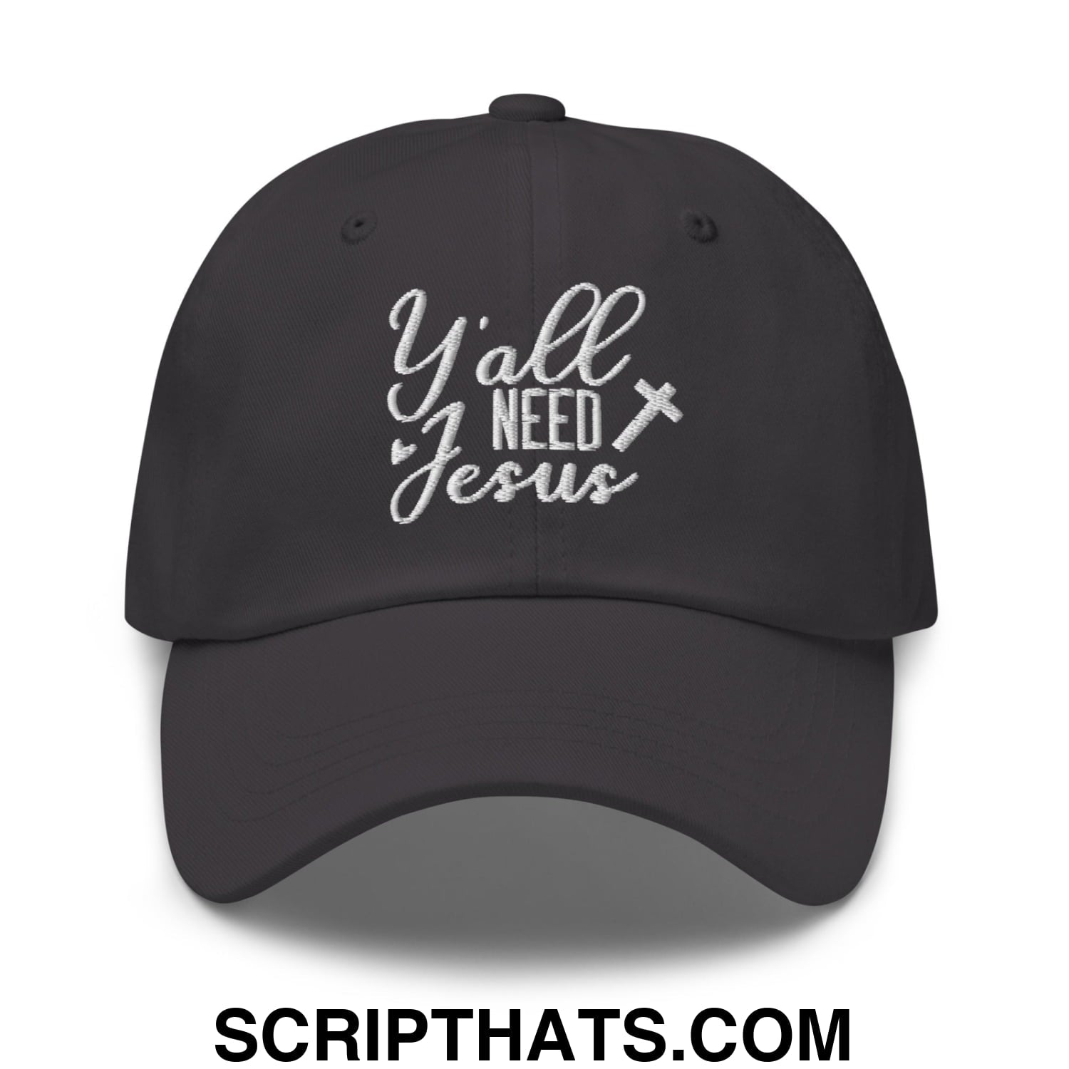 Y'all Need Jesus Embroidered Unstructured Dad Hat Dark Grey