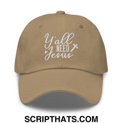 Y'all Need Jesus Embroidered Unstructured Dad Hat Khaki