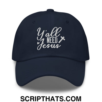 Y'all Need Jesus Embroidered Unstructured Dad Hat Navy