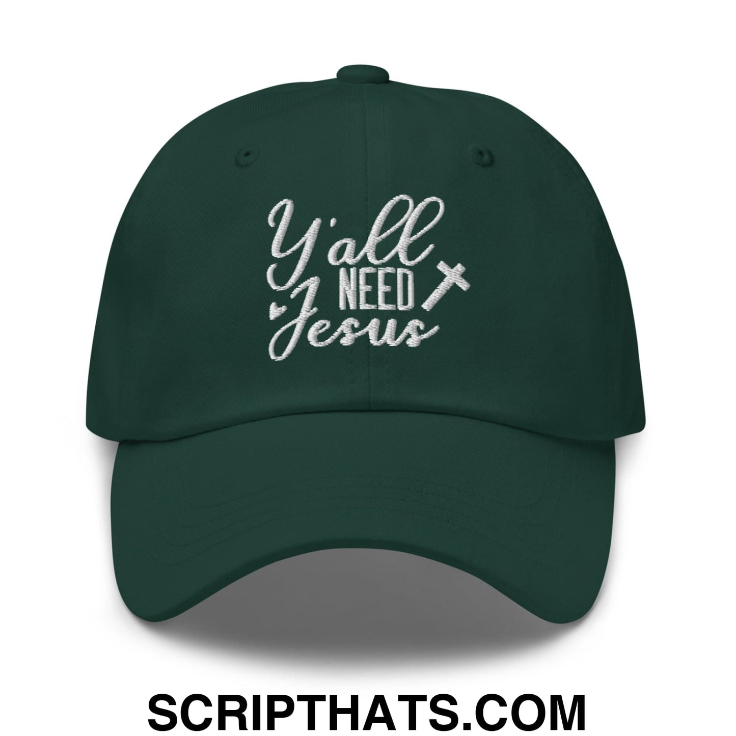 Y'all Need Jesus Embroidered Unstructured Dad Hat Spruce