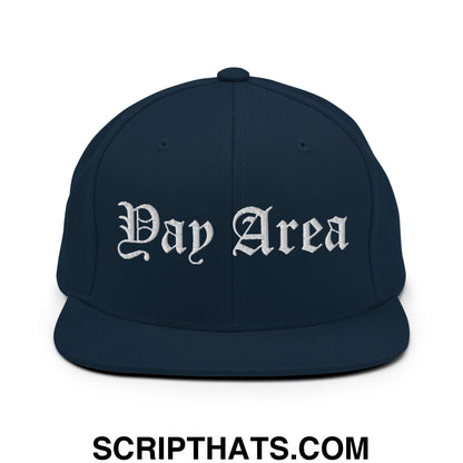 Yay Area Old English Embroidered Flat Bill Brim Snapback Hat Dark Navy
