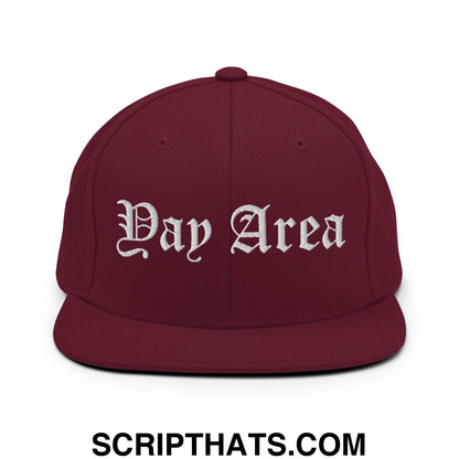 Yay Area Old English Embroidered Flat Bill Brim Snapback Hat Maroon