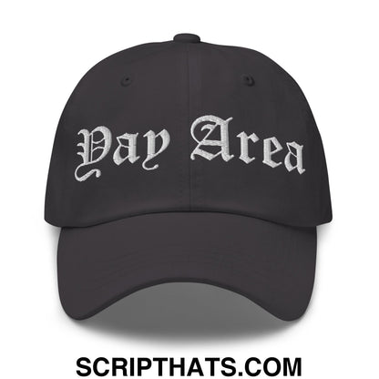 Yay Area Old English Embroidered Unstructured Dad Hat Dark Grey