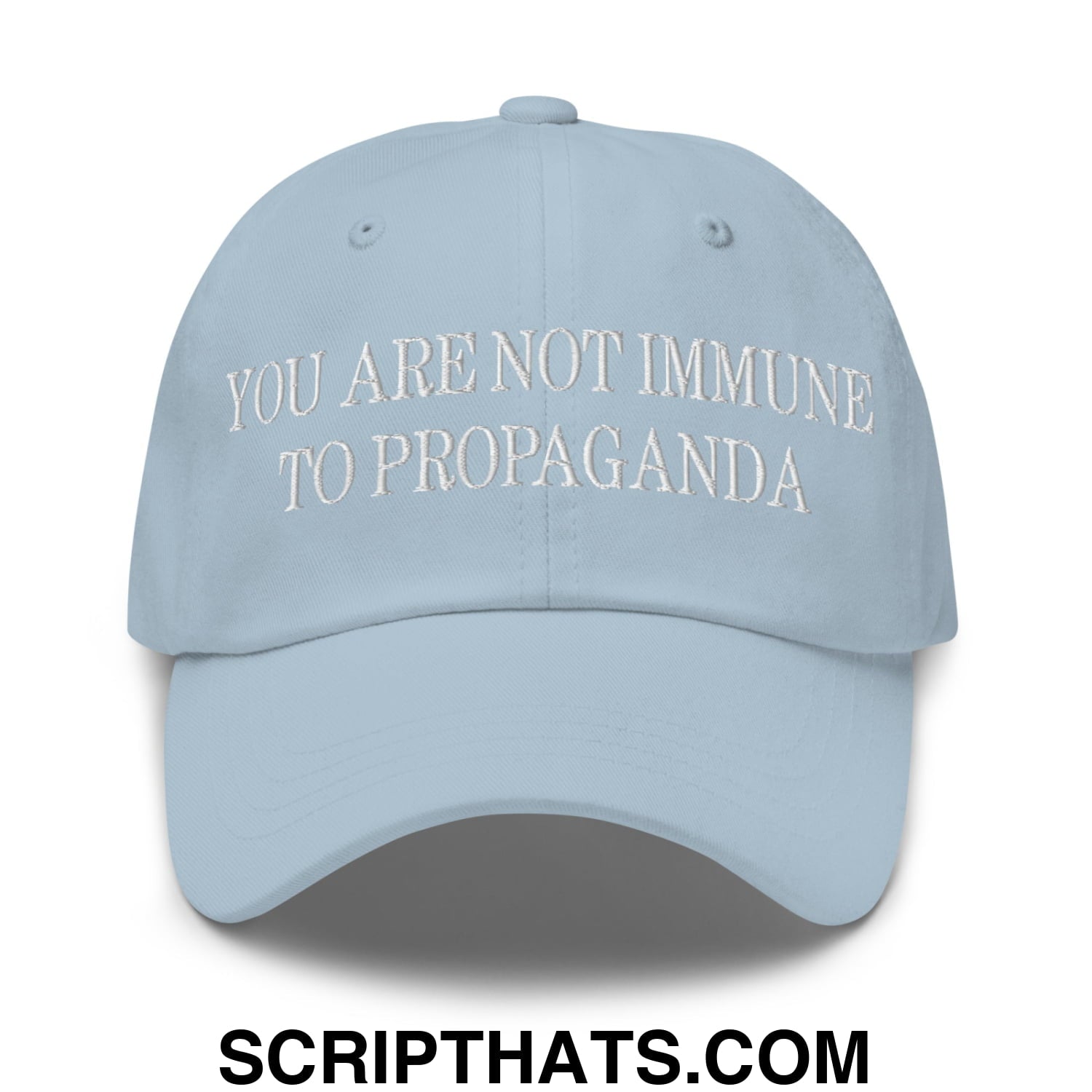 You Are Not Immune To Propaganda Embroidered Unstructured Dad Hat Light Blue