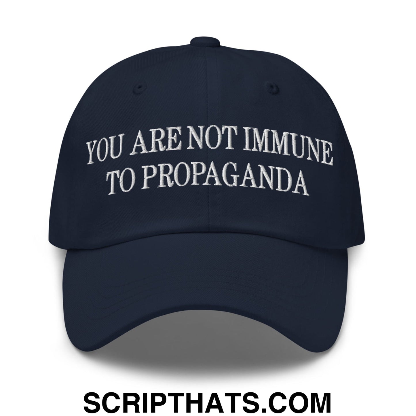 You Are Not Immune To Propaganda Embroidered Unstructured Dad Hat Navy