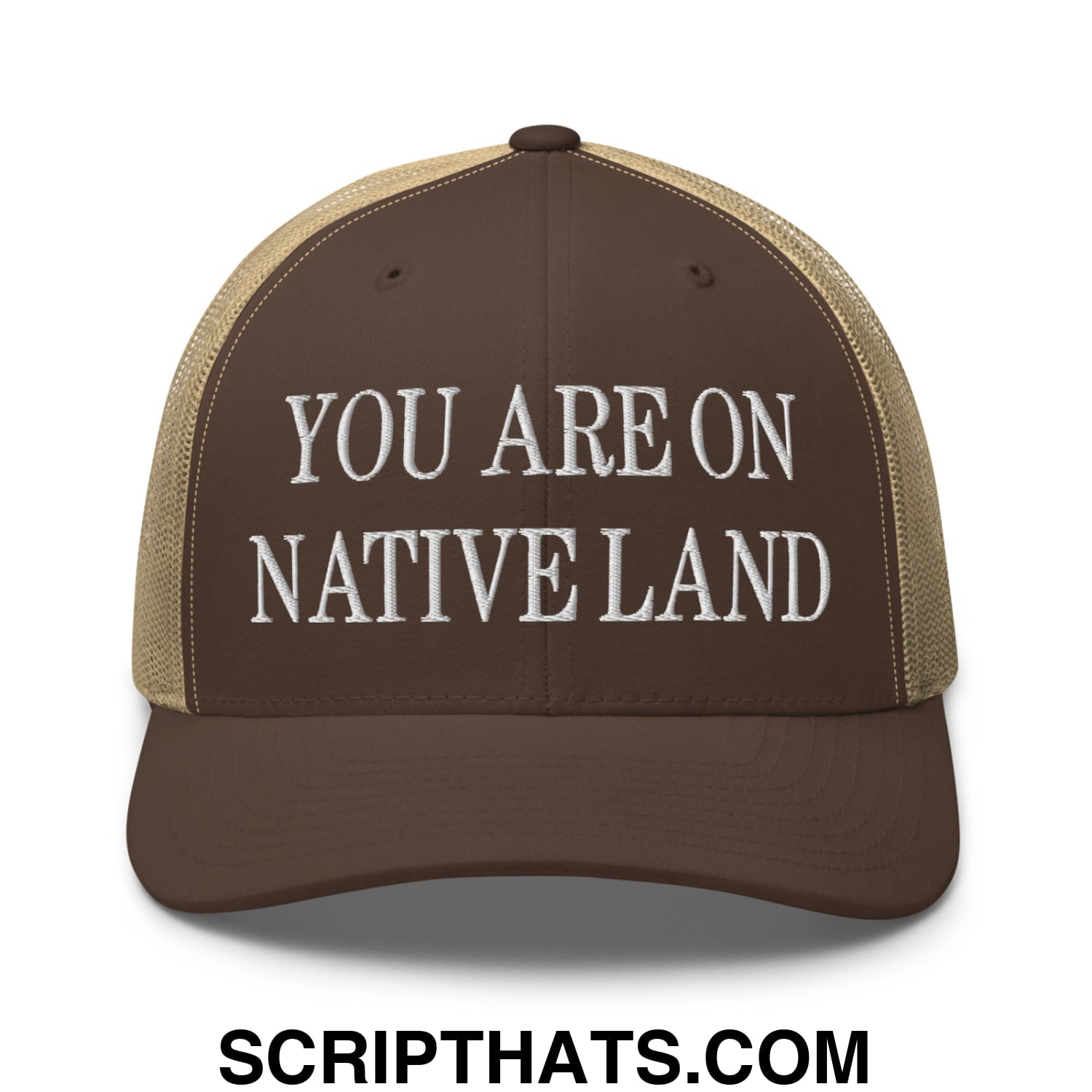 You Are On Native Land Embroidered Mesh Trucker Hat Brown Khaki