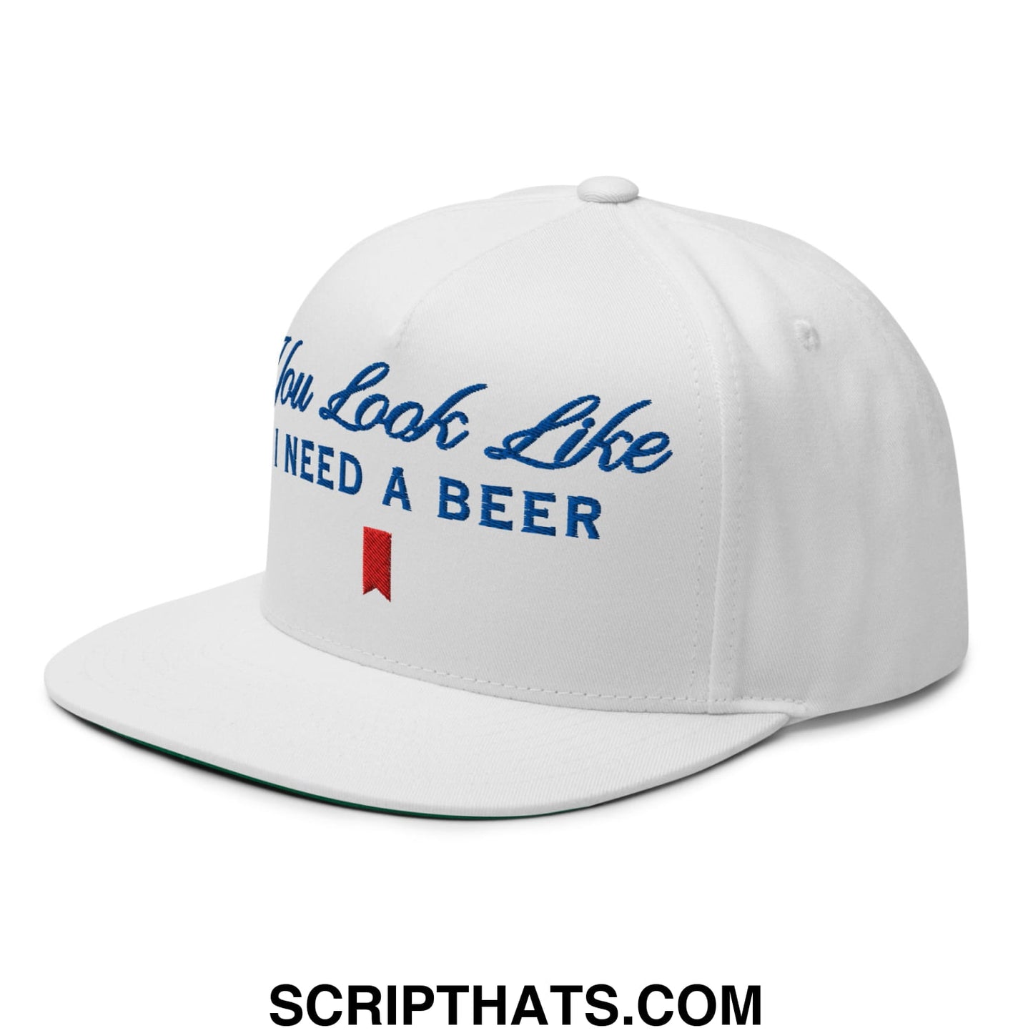 You Look Like I Need a Beer Embroidered Flat Brim Bill 5 Panel Snapback Hat Default Title