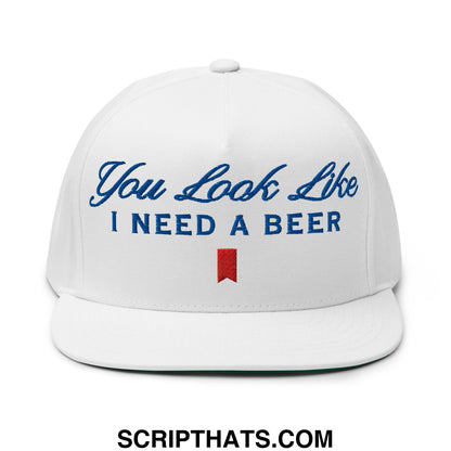 You Look Like I Need a Beer Embroidered Flat Brim Bill 5 Panel Snapback Hat Default Title
