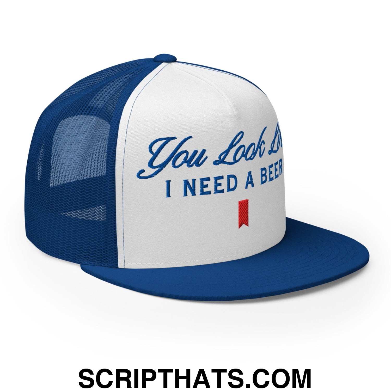 You Look Like I Need a Beer Embroidered Flat Brim Bill Mesh Trucker Hat Royal White Royal