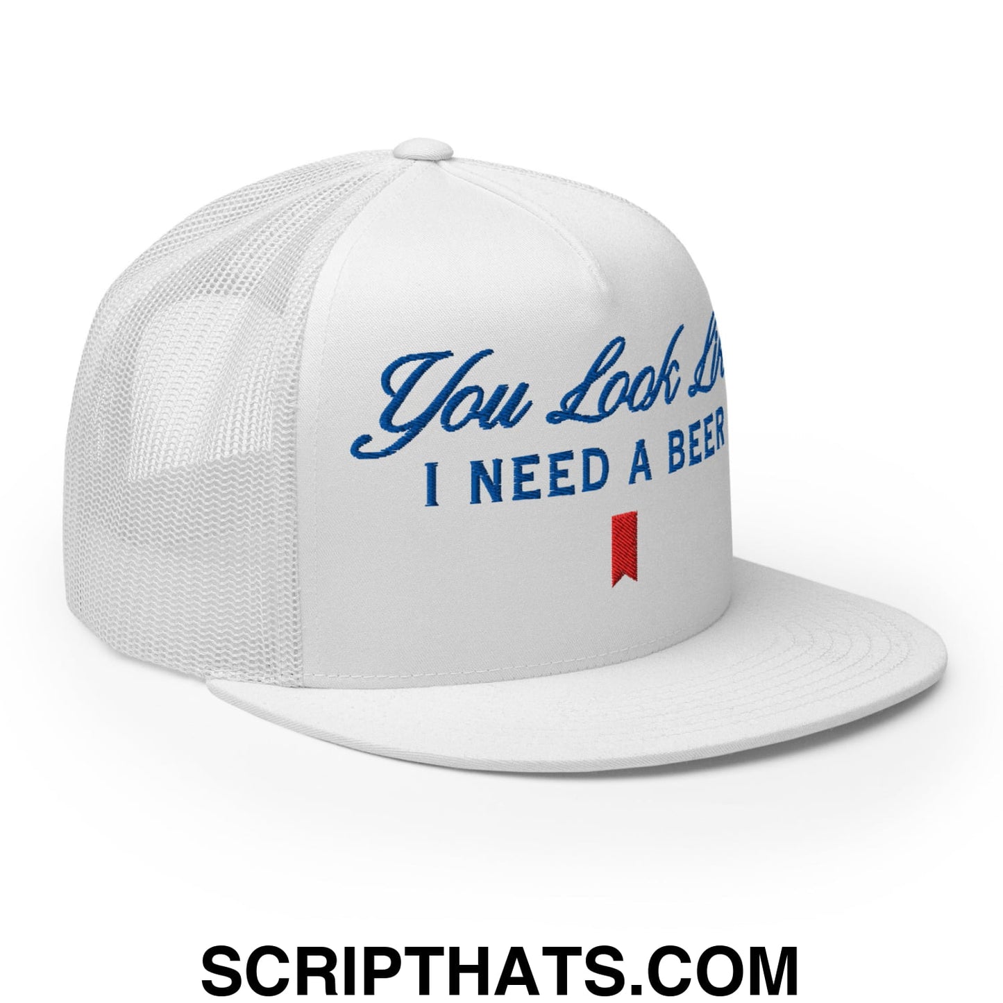 You Look Like I Need a Beer Embroidered Flat Brim Bill Mesh Trucker Hat White