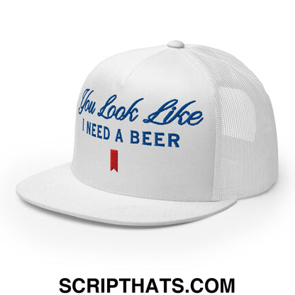 You Look Like I Need a Beer Embroidered Flat Brim Bill Mesh Trucker Hat White
