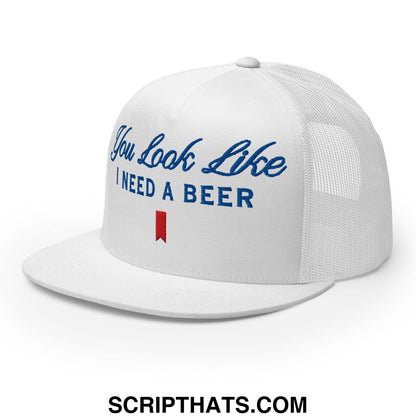 You Look Like I Need a Beer Embroidered Flat Brim Bill Mesh Trucker Hat White