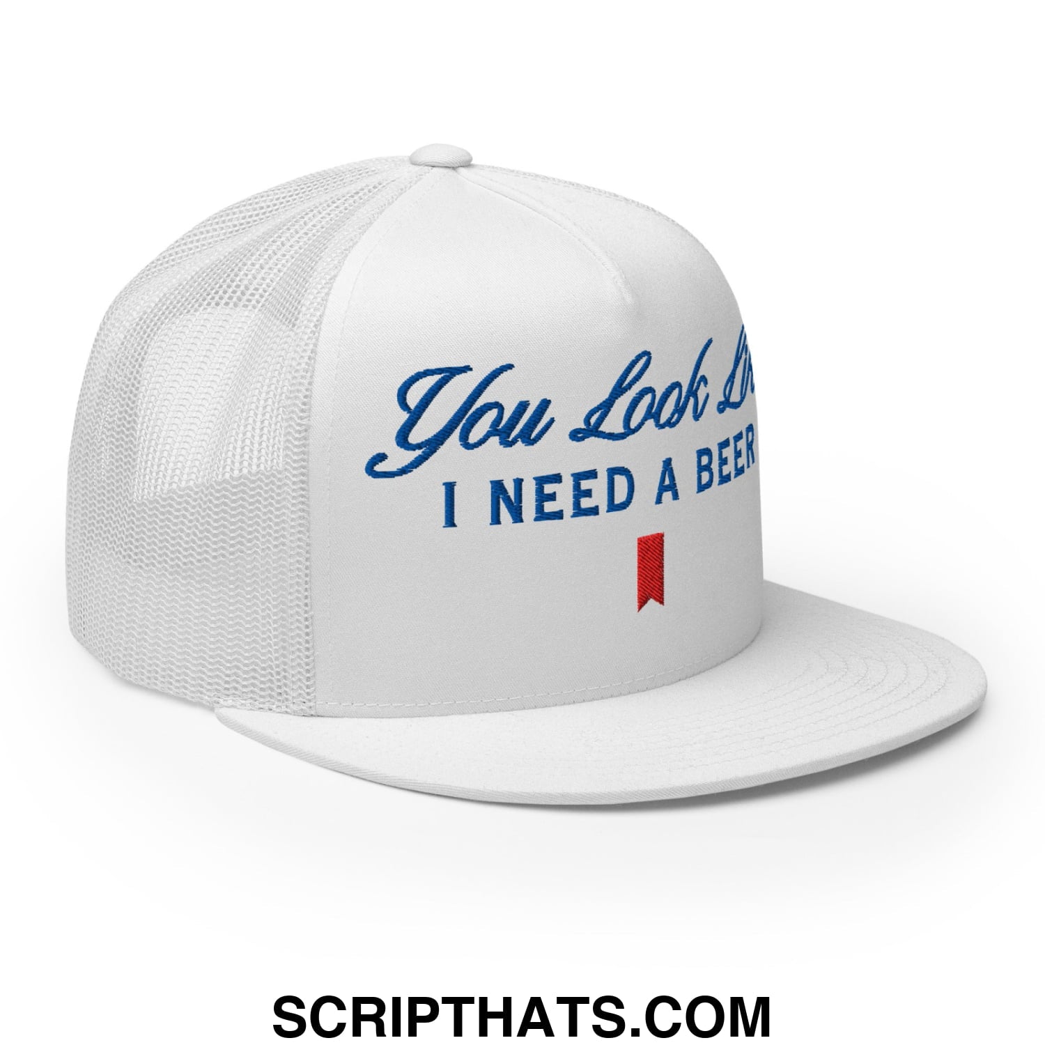 You Look Like I Need a Beer Embroidered Flat Brim Bill Mesh Trucker Hat White