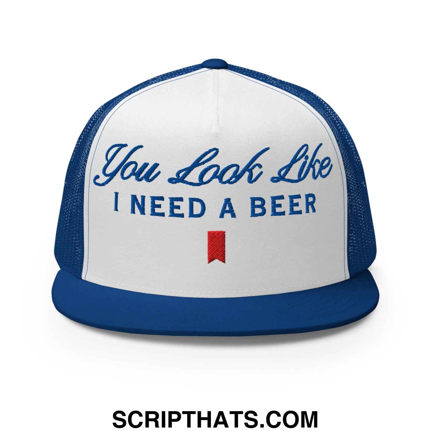 You Look Like I Need a Beer Embroidered Flat Brim Bill Mesh Trucker Hat Royal White Royal
