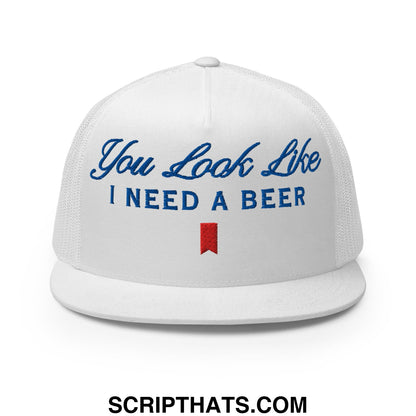 You Look Like I Need a Beer Embroidered Flat Brim Bill Mesh Trucker Hat White