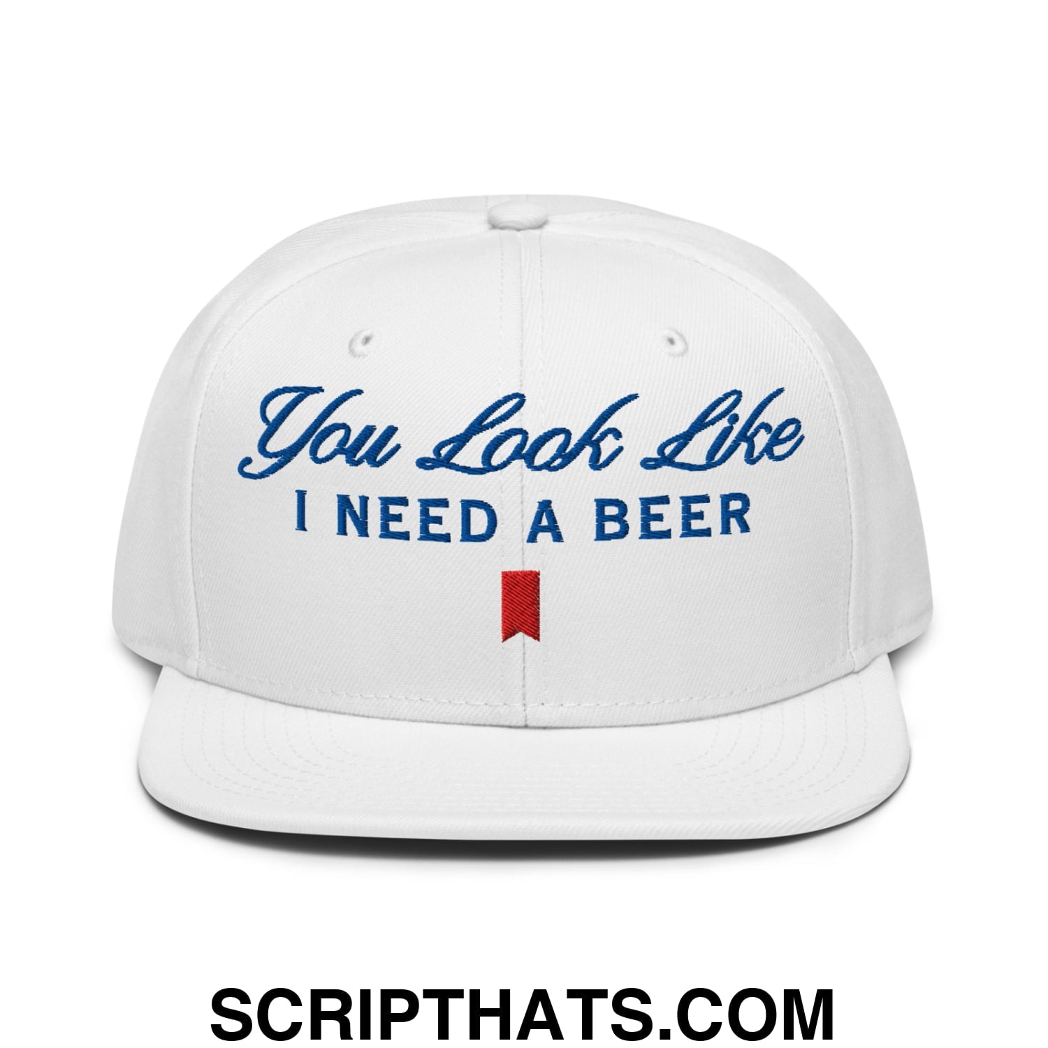 You Look Like I Need a Beer Embroidered Flat Brim Bill Snapback Hat Default Title