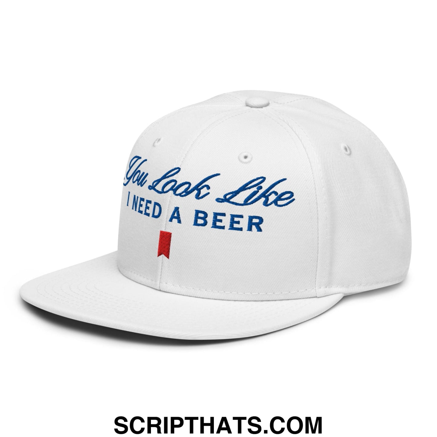 You Look Like I Need a Beer Embroidered Flat Brim Bill Snapback Hat Default Title