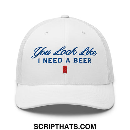 You Look Like I Need a Beer Embroidered Mesh Trucker Hat Default Title