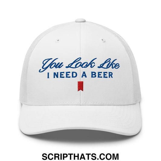You Look Like I Need a Beer Embroidered Mesh Trucker Hat Default Title