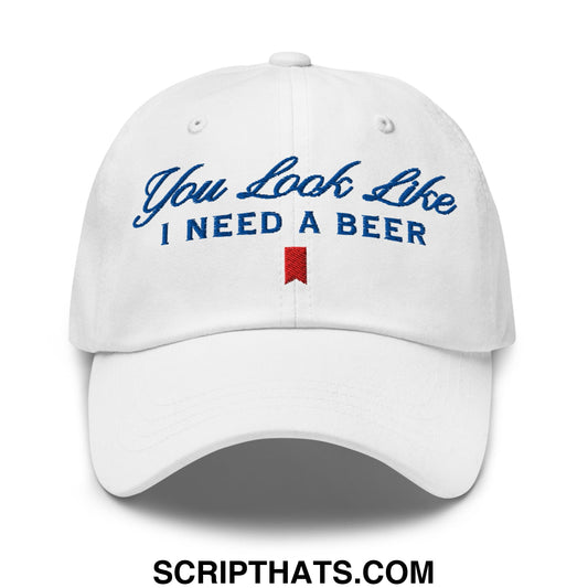 You Look Like I Need a Beer Embroidered Unstructured Dad Hat Default Title