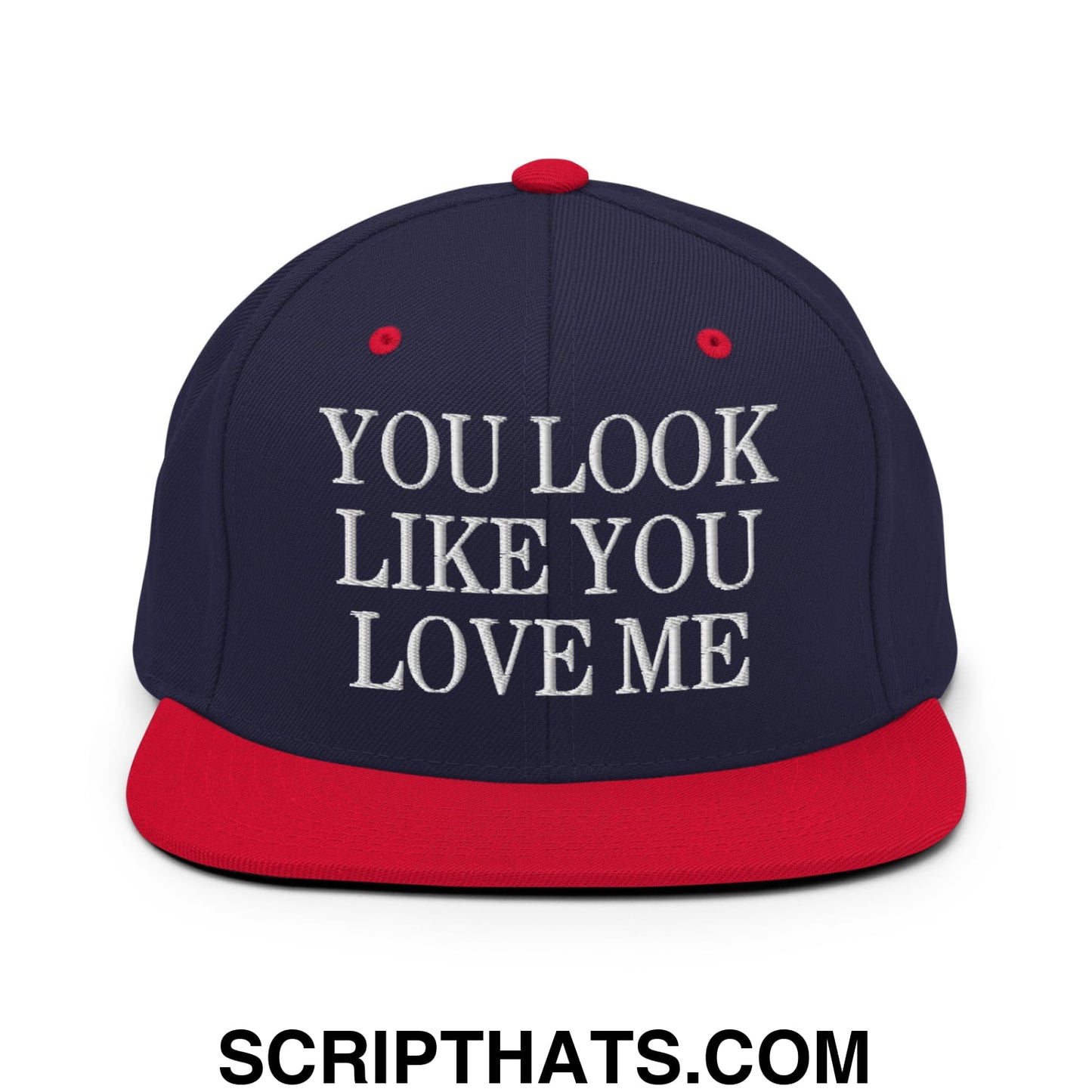 You Look Like You Love Me Embroidered Flat Bill Brim Snapback Hat Navy Red