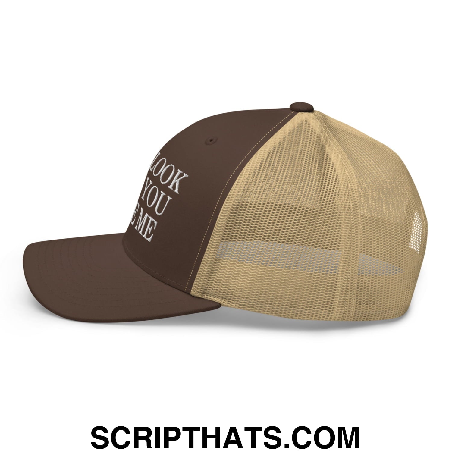 You Look Like You Love Me Embroidered Mesh Trucker Hat Brown Khaki