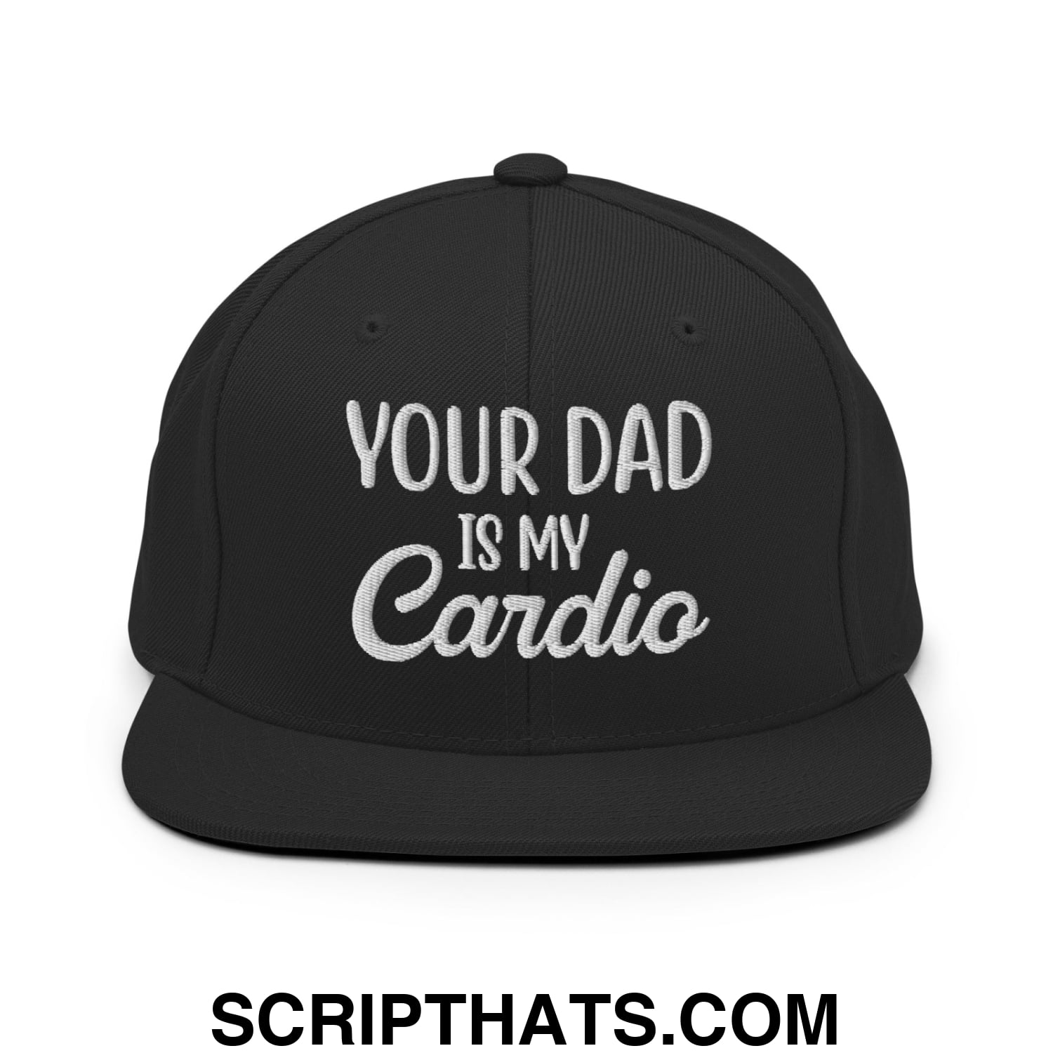 Your Dad is My Cardio Embroidered Flat Bill Brim Snapback Hat Black