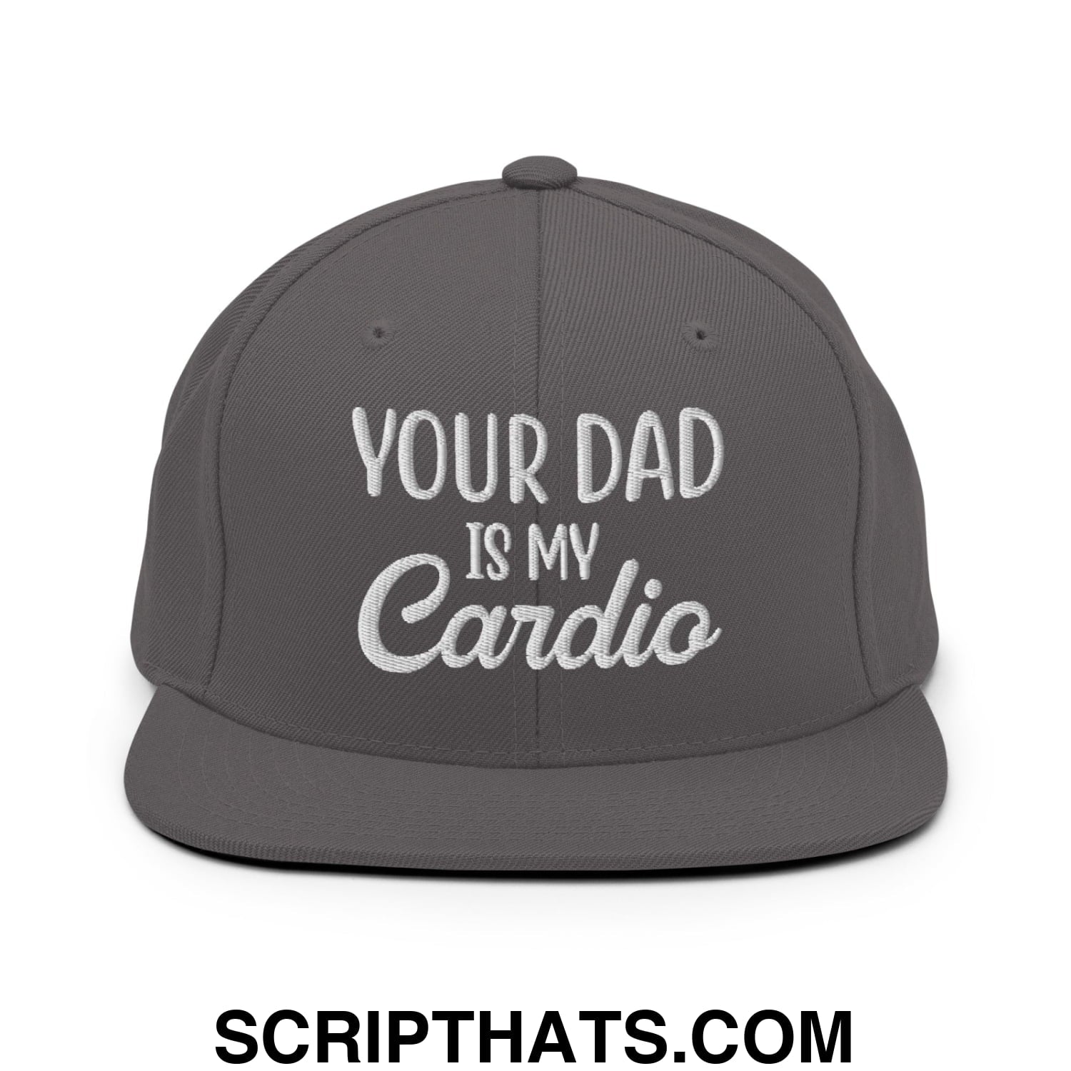 Your Dad is My Cardio Embroidered Flat Bill Brim Snapback Hat Dark Grey