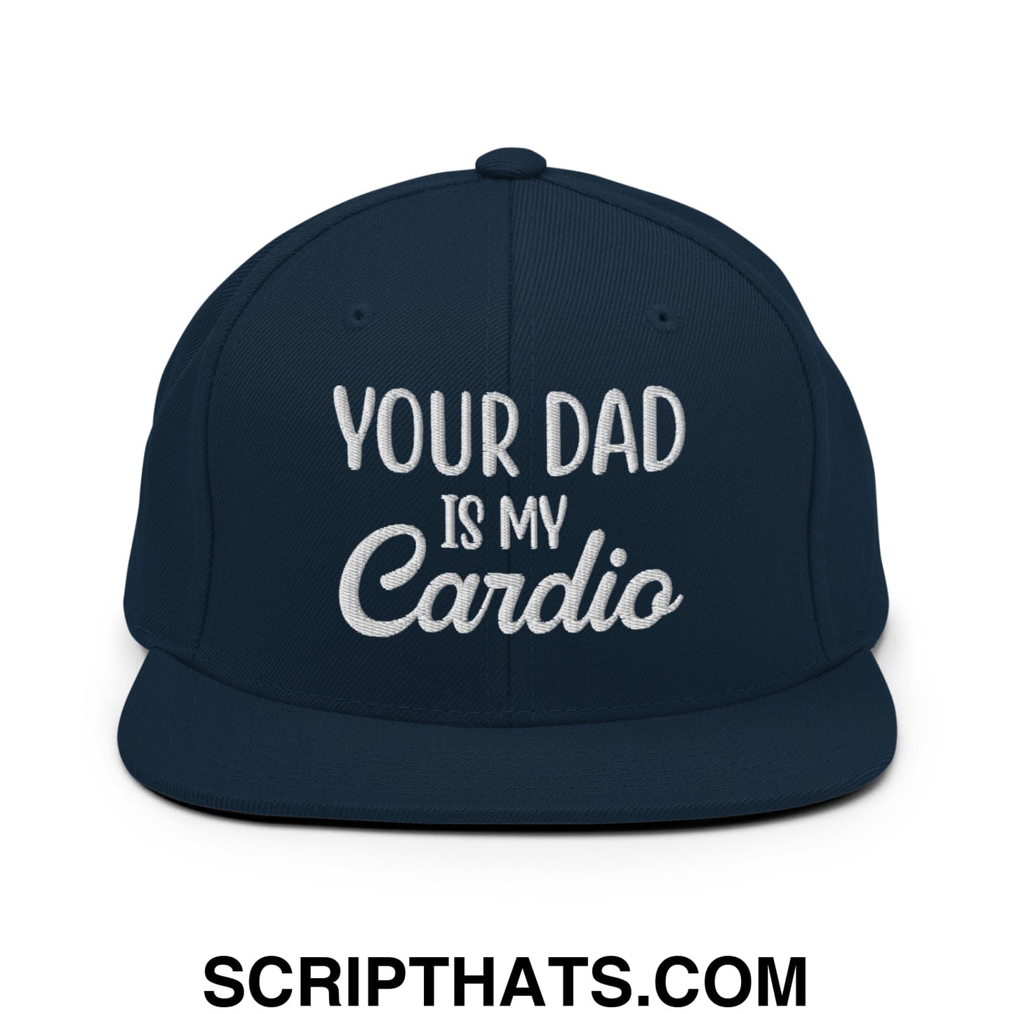 Your Dad is My Cardio Embroidered Flat Bill Brim Snapback Hat Dark Navy