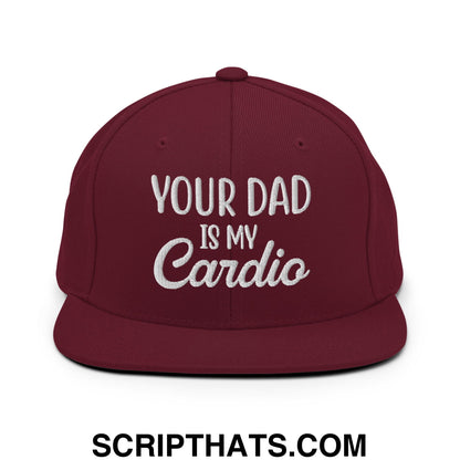 Your Dad is My Cardio Embroidered Flat Bill Brim Snapback Hat Maroon