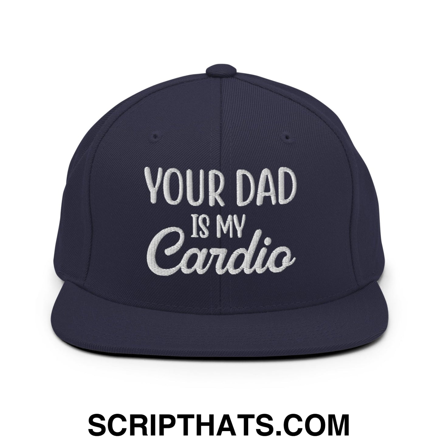Your Dad is My Cardio Embroidered Flat Bill Brim Snapback Hat Navy