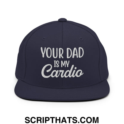 Your Dad is My Cardio Embroidered Flat Bill Brim Snapback Hat Navy