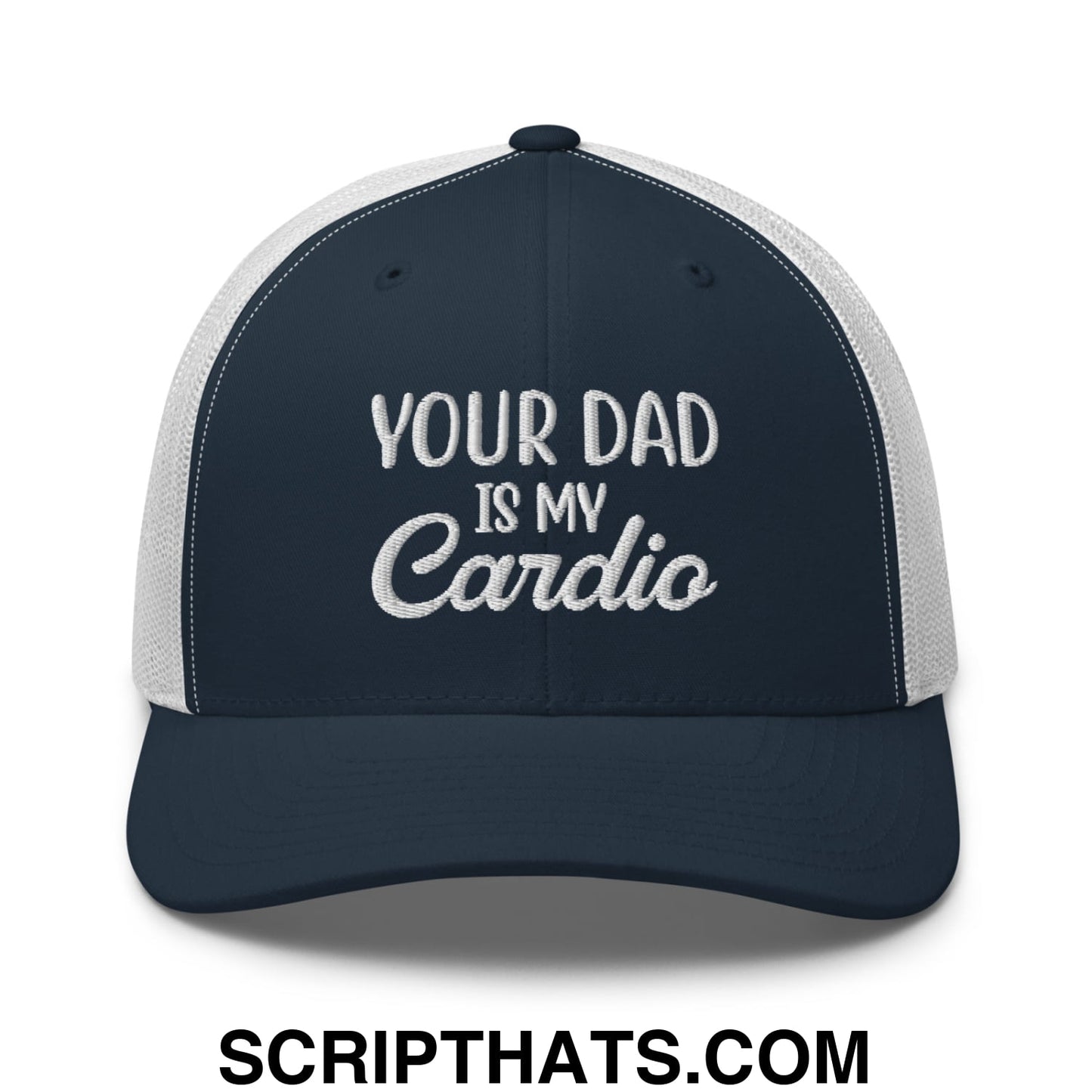 Your Dad is My Cardio Embroidered Mesh Trucker Hat Navy White