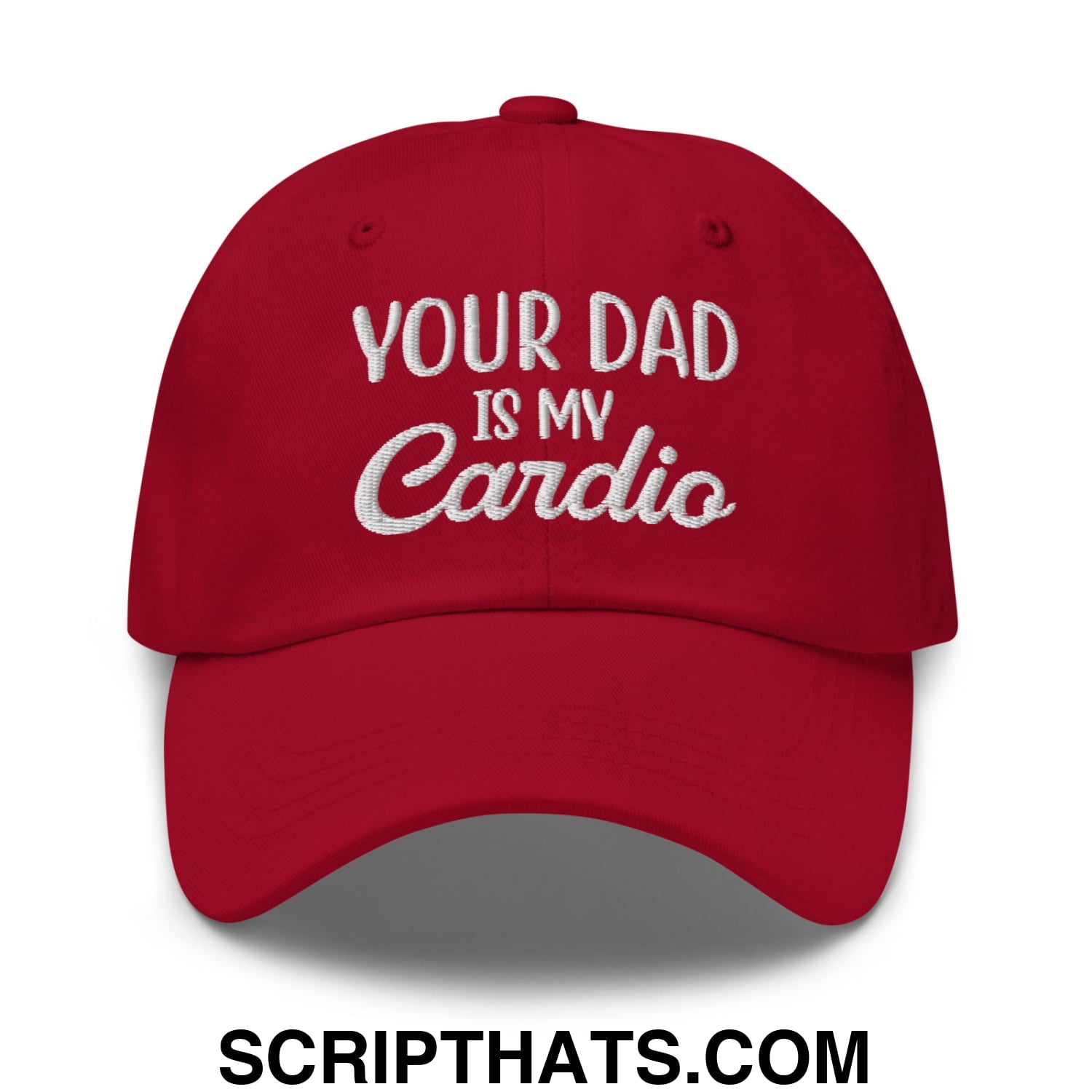 Your Dad is My Cardio Embroidered Unstructured Dad Hat Cranberry