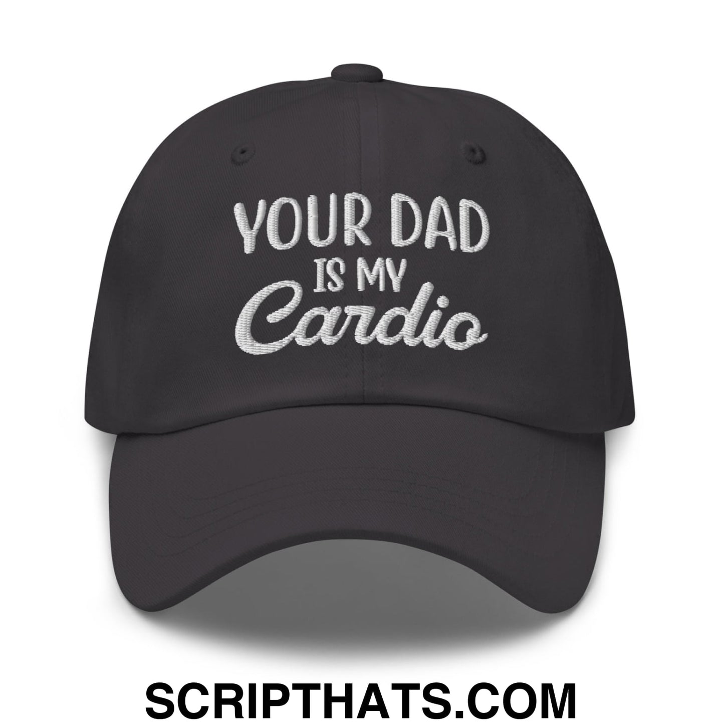 Your Dad is My Cardio Embroidered Unstructured Dad Hat Dark Grey
