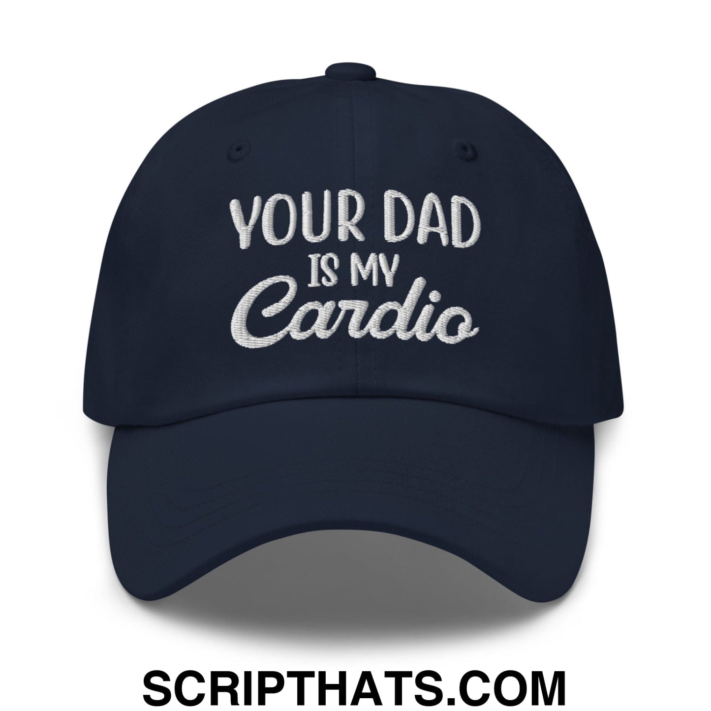 Your Dad is My Cardio Embroidered Unstructured Dad Hat Navy